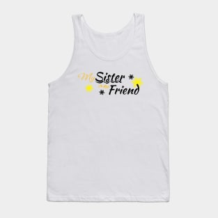 my sister my friend Tank Top